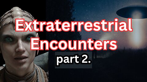 The Extraterrestrial Encounters Iceberg Explained Part 2.