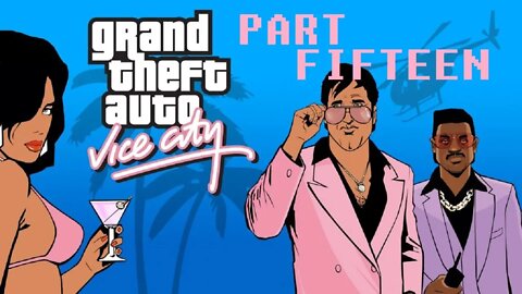 (PART 15) [Phil's Boomshine Arm] Grand Theft Auto: Vice City