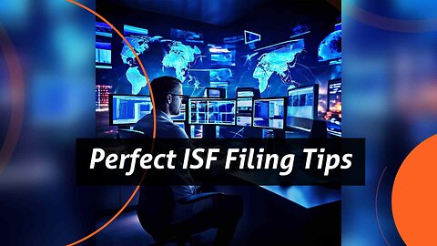 Mastering the ISF Filing Process: Avoid These Common Mistakes!