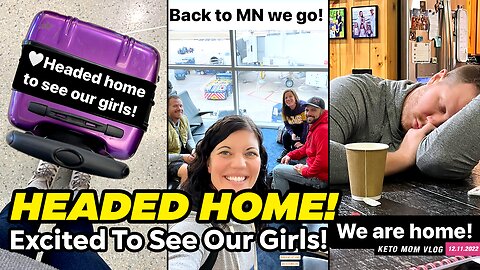 We're Heading Home To See Our Girls! | KetoMom Vlog