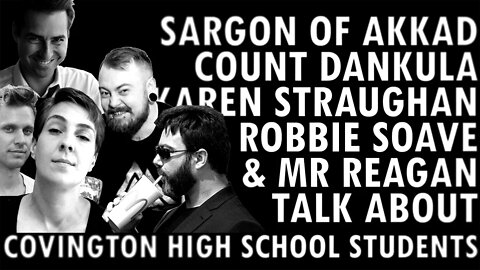 Sargon, Dankula, Karen Straughan, Robbie Soave and I talk about Covington