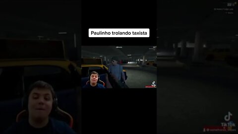 Paulinho trolou taxista e olhem o final #paulinhooloko #gtarp #zoeira #complexorp