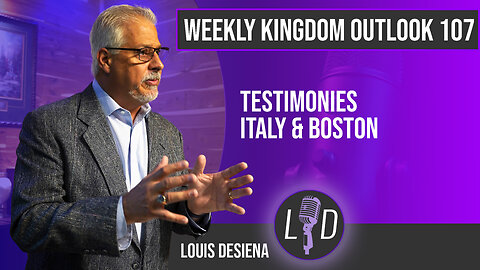 Weekly Kingdom Outlook Episode 107-Testimonies