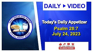 Today's Daily Appetizer (Psalm 28:7)