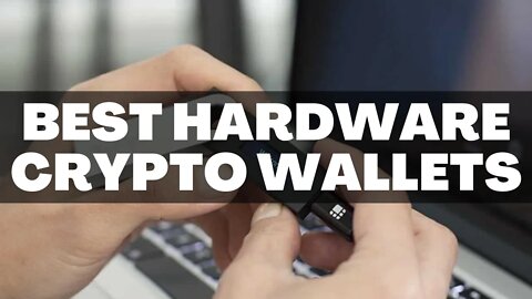 Top 10 Best Hardware Crypto Wallets
