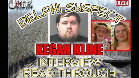 Delphi Murder Suspect | Kegan Kline Interview Read-Through