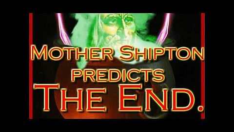 Mother Shipton predicts The End!