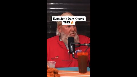 Even John Daly Knows THIS