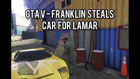 GTA V - Franklin Steals A Car For Lamar