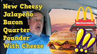 New Cheesy Jalapeño Bacon Quarter Pounder with Cheese Review