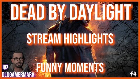 Dead by Daylight - Stream Highlights - Funny Moments