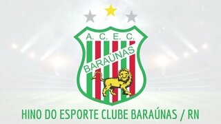 HINO DO ESPORTE CLUBE BARAÚNAS / RN
