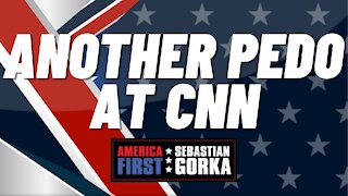 Sebastian Gorka FULL SHOW: Another pedo at CNN.