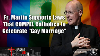 09 Oct 23, Jesus 911: Fr. Martin Supports Laws That COMPEL Catholics to Celebrate "Gay Marriage"