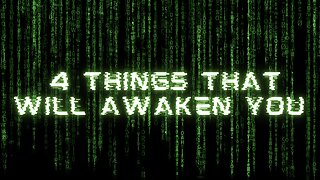 4 THINGS THAT WILL AWAKEN YOU