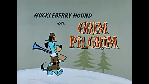 "Grim Pilgrim" - Starring Huckleberry Hound