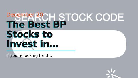 The Best BP Stocks to Invest in Now!