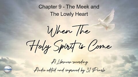 When The Holy Ghost Is Come: Chapter 9 - The Meek and The Lowly Heart