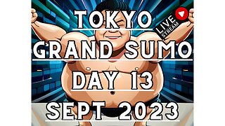 September Grand Sumo Tournament 2023 in Tokyo Japan! Sumo Live Day 13 LET'S GO!! 大相撲LIVE 九月場所