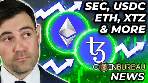 Crypto News: ETH, Tezos, SEC, USDC Taking Over & More!