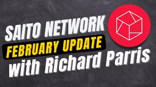 Saito Network February Update | Interview with Richard Parris Co-Founder of Saito Network