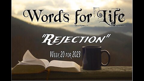 Words for Life: Rejection (Week 20)