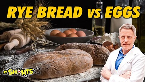 #SHORTS Which is Healthier, Rye Bread or Eggs?