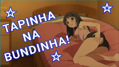 TAPINHA NA BUNDINH4! (ZUEIRA ANIME)