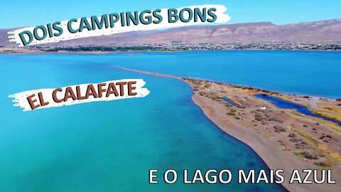 Duas Opções de Campings em El Calafate | Lago Argentino Totalmente Azul