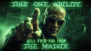 This One Ability Will Free You From The Matrix by Neo HUMAN eve ✅