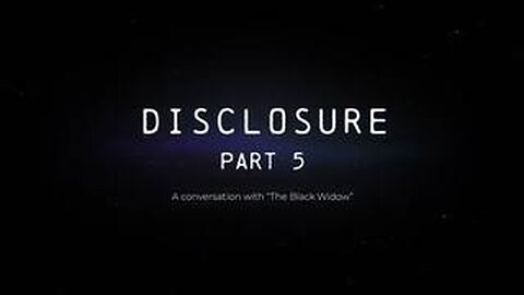 DISCLOSURE (Part 5) | A Conversation w/ "The Black Widow" | FULL INTERVIEW