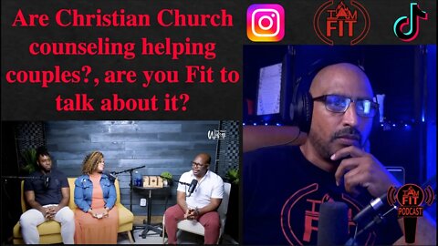IAMFITPodcast #012: Are Christian Church counseling helping couples?, are you Fit to talk about it? Pt1