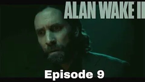 Alan Wake 2 Episode 9 Hauntings