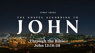 Through the Bible | John 13:18-38 - Brett Meador