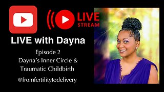 LIVE with Dayna: Inner Circle Monthly Zoom calls & Traumatic Childbirth