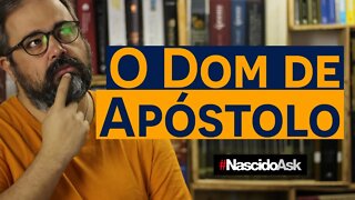 O Dom de Apóstolo - NascidoAsk