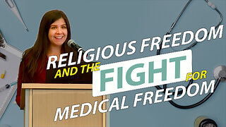 Religious Liberty and the Fight for Medical Freedom