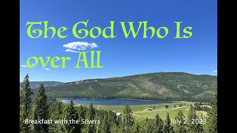 The God Who Is over All - Breakfast with the Silvers & Smith Wigglesworth Jul 2