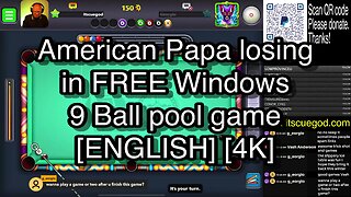American Papa losing in FREE Windows 9 Ball pool game [ENGLISH] [4K] 🎱🎱🎱 8 Ball Pool 🎱🎱🎱