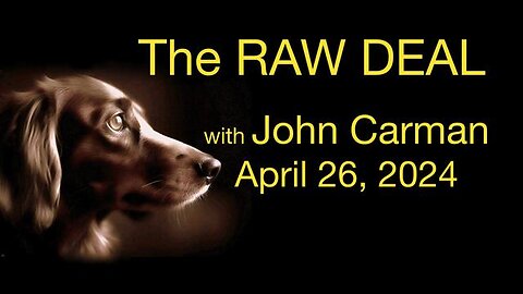 The Raw Deal (26 April 2024) with John Carman