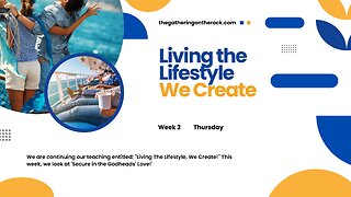 Living the Lifestyle We Create Week 2 Thursday