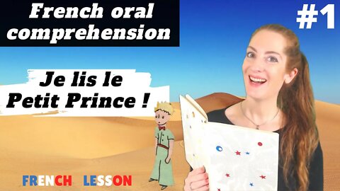 French oral comprehension - I read the PETIT PRINCE (LITTLE PRINCE)-French lesson, leçon de français