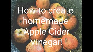 How to create homemade apple cider vinegar!