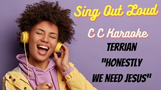 Terrian "Honestly, We Just Need Jesus" (BackDrop Christian Karaoke)