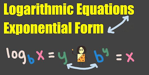 Logarithmic Equations and Exponential Form