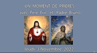 Un Moment de Prières avec Père Eric et Padre Bruno - 3 Novembre 2022