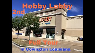 Hobby Lobby Tour II Covington, LA