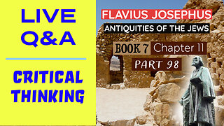 LIVE Bible Q&A | Critical Thinking | Josephus - Antiquities Book 7 - Ch. 11 (Part 98)