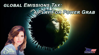 Global Emissions Tax, A Play For Power Grab