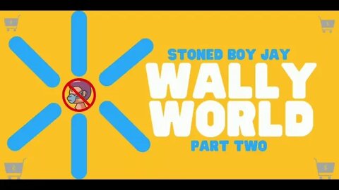 Stoned Boy Jay - Wally World Part Two #Rap #Music #Hiphop #NewMusic2020 #Walmart